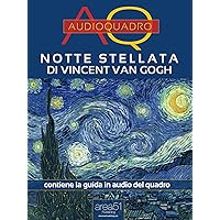 Notte stellata di Vincent Van Gogh: Audioquadro (Italian Edition) Notte stellata di Vincent Van Gogh: Audioquadro (Italian Edition) Kindle Audible Audiobook
