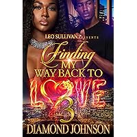 Finding My Way Back to Love 3 Finding My Way Back to Love 3 Kindle