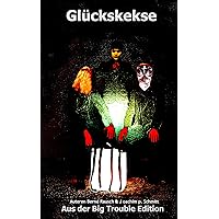 Glückskekse (Big Trouble Edition 6) (German Edition)