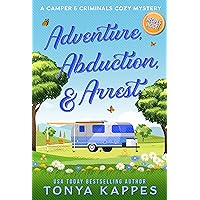 Adventure, Abduction, & Arrest (A Camper & Criminals Cozy Mystery Series Book 25)