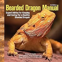 Bearded Dragon Manual, 3rd Edition: Expert Advice for Keeping and Caring for a Healthy Bearded Dragon (CompanionHouse Books) Habitat, Heat, Diet, Behavior, Personality, Illness, Training, FAQ and More Bearded Dragon Manual, 3rd Edition: Expert Advice for Keeping and Caring for a Healthy Bearded Dragon (CompanionHouse Books) Habitat, Heat, Diet, Behavior, Personality, Illness, Training, FAQ and More Paperback Kindle