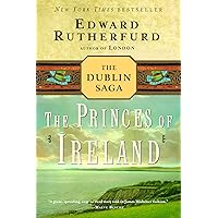 The Princes of Ireland: The Dublin Saga The Princes of Ireland: The Dublin Saga Kindle Paperback Audible Audiobook Hardcover Mass Market Paperback Audio, Cassette