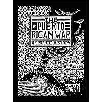 The Puerto Rican War: A Graphic History