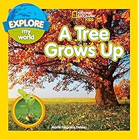 Explore My World A Tree Grows Up Explore My World A Tree Grows Up Paperback Kindle Library Binding