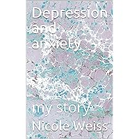 Depression and anxiety: my story
