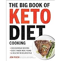 The Big Book of Ketogenic Diet Cooking: 200 Everyday Recipes and Easy 2-Week Meal Plans for a Healthy Keto Lifestyle The Big Book of Ketogenic Diet Cooking: 200 Everyday Recipes and Easy 2-Week Meal Plans for a Healthy Keto Lifestyle Paperback Kindle Spiral-bound