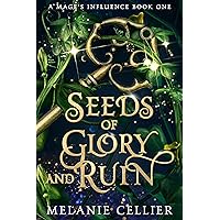 Seeds of Glory and Ruin (A Mage's Influence Book 1) Seeds of Glory and Ruin (A Mage's Influence Book 1) Kindle Audible Audiobook Paperback