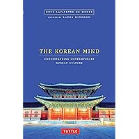 The Korean Mind: Understanding Contemporary Korean Culture The Korean Mind: Understanding Contemporary Korean Culture Paperback Kindle