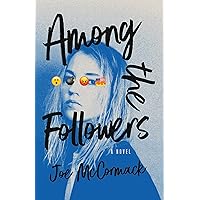 Among the Followers: A Novel Among the Followers: A Novel Kindle Paperback
