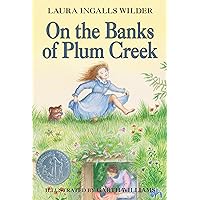 On the Banks of Plum Creek (Little House, No 4) On the Banks of Plum Creek (Little House, No 4) Audible Audiobook Paperback Kindle Hardcover Audio CD Mass Market Paperback