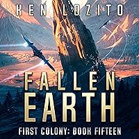 Fallen Earth: First Colony, Book 15 Fallen Earth: First Colony, Book 15 Audible Audiobook Kindle Paperback Hardcover