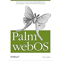 Palm webOS: The Insider's Guide to Developing Applications in JavaScript using the Palm Mojo™ Framework Palm webOS: The Insider's Guide to Developing Applications in JavaScript using the Palm Mojo™ Framework Paperback