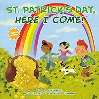 St. Patrick's Day, Here I Come! St. Patrick's Day, Here I Come! Paperback Kindle
