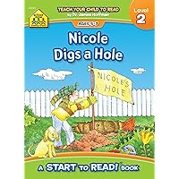 School Zone - Nicole Digs a Hole, Start to Read!® Book Level 2 - Ages 5 to 7, Rhyming, Early Reading, Vocabulary, Simple Sentence Structure, and More (School Zone Start to Read!® Book Series) School Zone - Nicole Digs a Hole, Start to Read!® Book Level 2 - Ages 5 to 7, Rhyming, Early Reading, Vocabulary, Simple Sentence Structure, and More (School Zone Start to Read!® Book Series) Paperback
