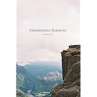 Unabashedly Resolute: The Chasm Unabashedly Resolute: The Chasm Kindle Paperback