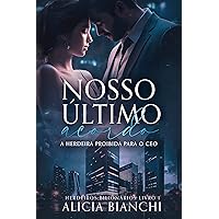 Nosso Último Acordo: A Herdeira Proibida para o CEO (Herdeiros Bilionários Livro 1) (Portuguese Edition) Nosso Último Acordo: A Herdeira Proibida para o CEO (Herdeiros Bilionários Livro 1) (Portuguese Edition) Kindle