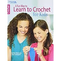 A Fun Way to Learn to Crochet for Kids A Fun Way to Learn to Crochet for Kids Paperback