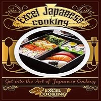 Excel Japanese Cooking Excel Japanese Cooking Audible Audiobook Kindle Paperback