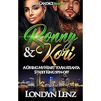 Ronny & Kori: A Giving My Heart To An Atlanta Street King Spin-Off Ronny & Kori: A Giving My Heart To An Atlanta Street King Spin-Off Kindle Paperback