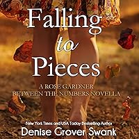 Falling to Pieces: Rose Gardner Between the Numbers Novella, Volume 1 Falling to Pieces: Rose Gardner Between the Numbers Novella, Volume 1 Audible Audiobook Kindle Paperback