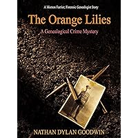 The Orange Lilies: A Morton Farrier novella (The Forensic Genealogist series Book 3) The Orange Lilies: A Morton Farrier novella (The Forensic Genealogist series Book 3) Kindle Paperback Hardcover