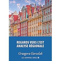 Regards vers l'est – Analyse régionale (Big Ideas t. 14) (French Edition)