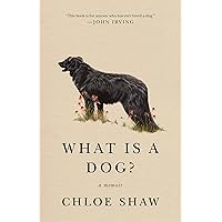 What Is a Dog?: A Memoir What Is a Dog?: A Memoir Hardcover Kindle Audible Audiobook Paperback