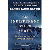 The Indifferent Stars Above: The Harrowing Saga of the Donner Party The Indifferent Stars Above: The Harrowing Saga of the Donner Party Paperback Kindle Audible Audiobook Hardcover Audio CD