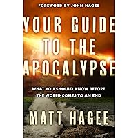 Your Guide to the Apocalypse: What You Should Know Before the World Comes to an End Your Guide to the Apocalypse: What You Should Know Before the World Comes to an End Audible Audiobook Kindle Paperback Audio CD