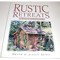 Rustic Retreats: A Build-It-Yourself Guide Rustic Retreats: A Build-It-Yourself Guide Paperback