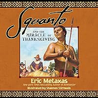 Squanto and the Miracle of Thanksgiving: A Harvest Story from Colonial America of How One Native American's Friendship Saved the Pilgrims Squanto and the Miracle of Thanksgiving: A Harvest Story from Colonial America of How One Native American's Friendship Saved the Pilgrims Paperback Kindle Hardcover