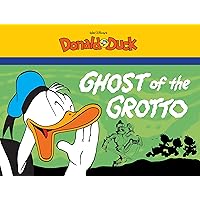 Ghost of the Grotto: Starring Walt Disney's Donald Duck (The Complete Carl Barks Disney Library) Ghost of the Grotto: Starring Walt Disney's Donald Duck (The Complete Carl Barks Disney Library) Kindle Paperback