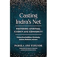 Casting Indra's Net: Fostering Spiritual Kinship and Community Casting Indra's Net: Fostering Spiritual Kinship and Community Paperback Kindle
