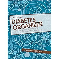 The Complete Diabetes Organizer: Your Guide to a Less Stressful and More Manageable Diabetes Life The Complete Diabetes Organizer: Your Guide to a Less Stressful and More Manageable Diabetes Life Spiral-bound