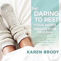 The Daring to Rest Yoga Nidra Meditation Program The Daring to Rest Yoga Nidra Meditation Program Audible Audiobook Paperback Kindle Audio CD