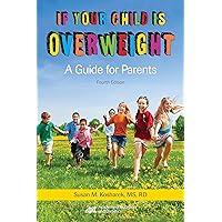 If Your Child Is Overweight: A Guide for Parents If Your Child Is Overweight: A Guide for Parents Paperback