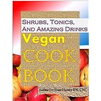 Amazing Shrubs, Tonics, and Drinks