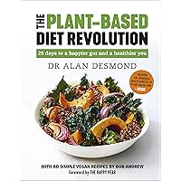 The Plant-Based Diet Revolution: 28 days to a happier gut and a healthier you The Plant-Based Diet Revolution: 28 days to a happier gut and a healthier you Kindle Hardcover