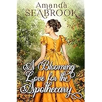 A Blooming Love for the Apothecary: A Historical Regency Romance Book A Blooming Love for the Apothecary: A Historical Regency Romance Book Kindle