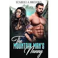 The Mountain Man's Nanny: BWWM Single Dad Romance The Mountain Man's Nanny: BWWM Single Dad Romance Kindle