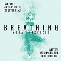 Everyday Morning Routine for Better Health – Breathing Yoga Exercises: Chill Lounge, Soothing Yoga, Mindfulness Meditation Everyday Morning Routine for Better Health – Breathing Yoga Exercises: Chill Lounge, Soothing Yoga, Mindfulness Meditation MP3 Music