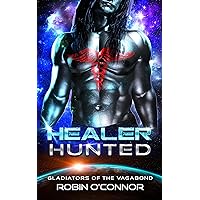 Healer Hunted: An Alien Gladiator Romance (Gladiators of the Vagabond Book 5) Healer Hunted: An Alien Gladiator Romance (Gladiators of the Vagabond Book 5) Kindle Paperback