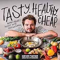 Tasty. Healthy. Cheap.: Budget-Friendly Recipes with Exciting Flavors: A Cookbook Tasty. Healthy. Cheap.: Budget-Friendly Recipes with Exciting Flavors: A Cookbook Kindle Paperback Spiral-bound