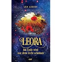 Leora: Am Ende wird nur dein Licht scheinen (German Edition) Leora: Am Ende wird nur dein Licht scheinen (German Edition) Kindle