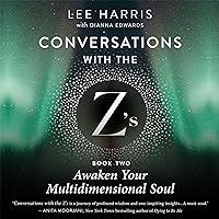 Awaken Your Multidimensional Soul: Conversations with the Z's, Book Two Awaken Your Multidimensional Soul: Conversations with the Z's, Book Two Audible Audiobook Paperback Kindle Spiral-bound