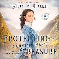 Protecting the Mountain Man's Treasure: Brothers of Sapphire Ranch, Book 3 Protecting the Mountain Man's Treasure: Brothers of Sapphire Ranch, Book 3 Kindle Paperback Audible Audiobook Hardcover