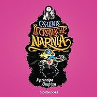 Il principe Caspian: Le cronache di Narnia 4 Il principe Caspian: Le cronache di Narnia 4 Audible Audiobook Kindle Paperback Hardcover
