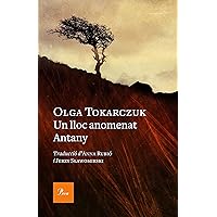 Un lloc anomenat Antany: Traducció d'Anna Rubió i Jerzy Slawomirski (A TOT VENT) (Catalan Edition) Un lloc anomenat Antany: Traducció d'Anna Rubió i Jerzy Slawomirski (A TOT VENT) (Catalan Edition) Kindle Paperback