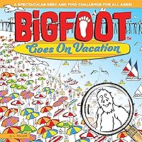 BigFoot Goes On Vacation: A Seek and Find Learning Adventure (Bigfoot Search and Find) (Happy Fox Books) Over 500 Hidden Items to Find at the Carnival, Deep Sea Diving, on the Farm, Camping, & More