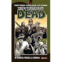 The Walking Dead vol. 19 - In marcia verso la guerra (Italian Edition) The Walking Dead vol. 19 - In marcia verso la guerra (Italian Edition) Kindle Paperback